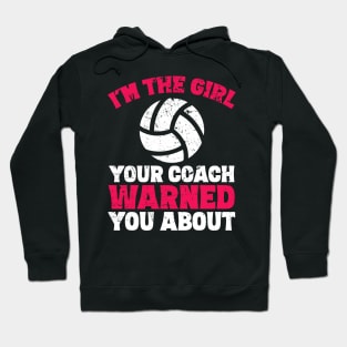 I'm the girl your coach warned you about Hoodie